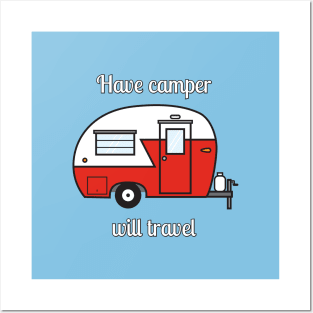 Have Camper - Will Travel Posters and Art